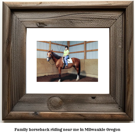 family horseback riding near me in Milwaukie, Oregon